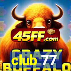 club 77